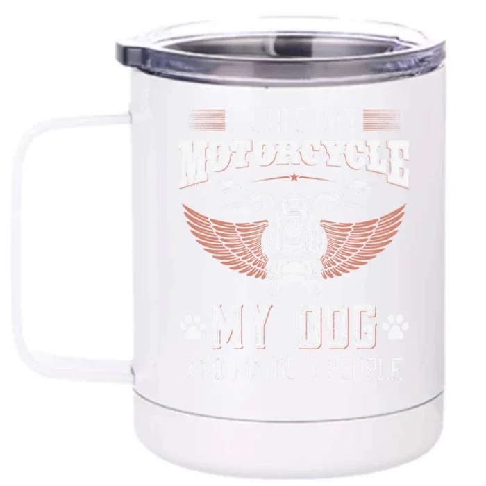 I Like My Motorcycle MY Dog And Maybe 3 People Gift Biker Front & Back 12oz Stainless Steel Tumbler Cup