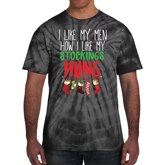 I Like My How I Like My Stockings Hung Christmas Tie-Dye T-Shirt