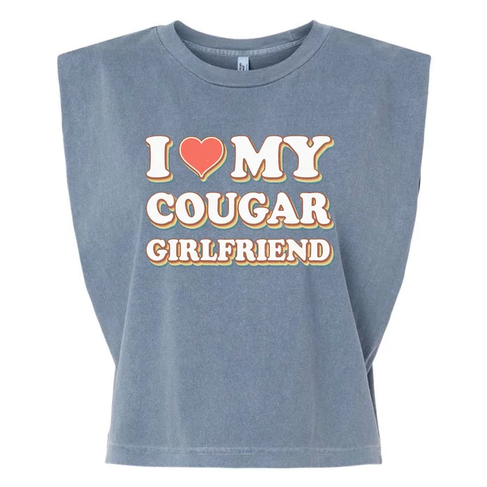 I Loved My Cougar Girlfriend Vintage I Heart My Cougar GF Garment-Dyed Women's Muscle Tee