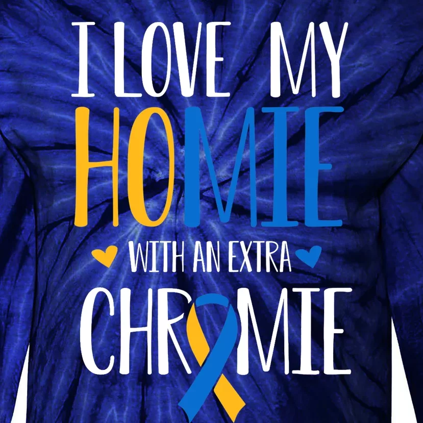 I Love My Homie With An Extra Chromie Down Syndrome T21 Tie-Dye Long Sleeve Shirt