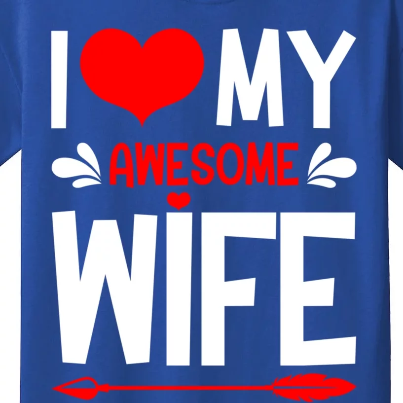 I Love My Awesome Funny Husband Funny Valentines Day Couple Gift Kids T-Shirt