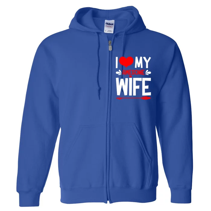 I Love My Awesome Funny Husband Funny Valentines Day Couple Gift Full Zip Hoodie