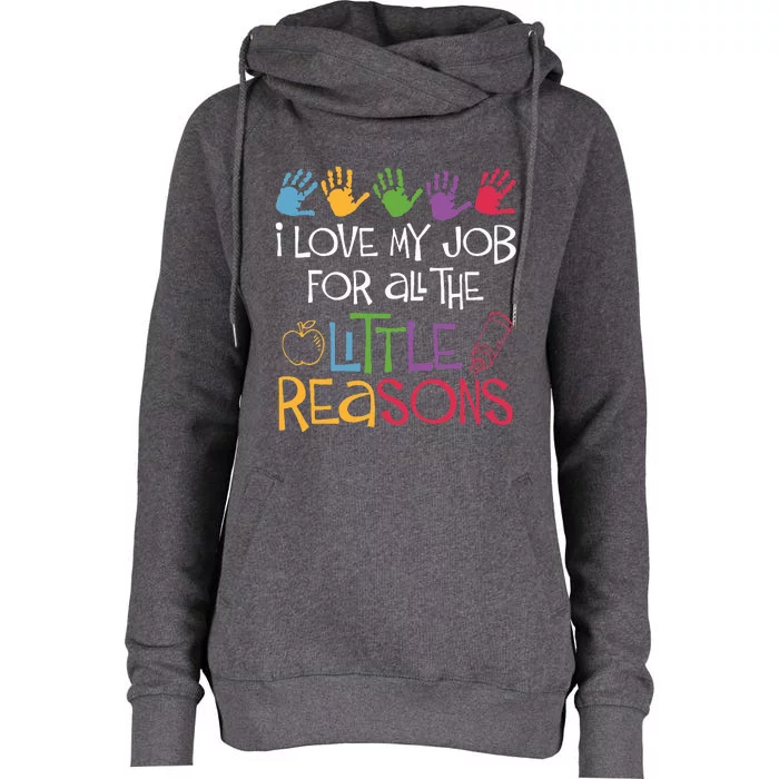 I Love My Job For All The Little Reasons Teacher Womens Funnel Neck Pullover Hood