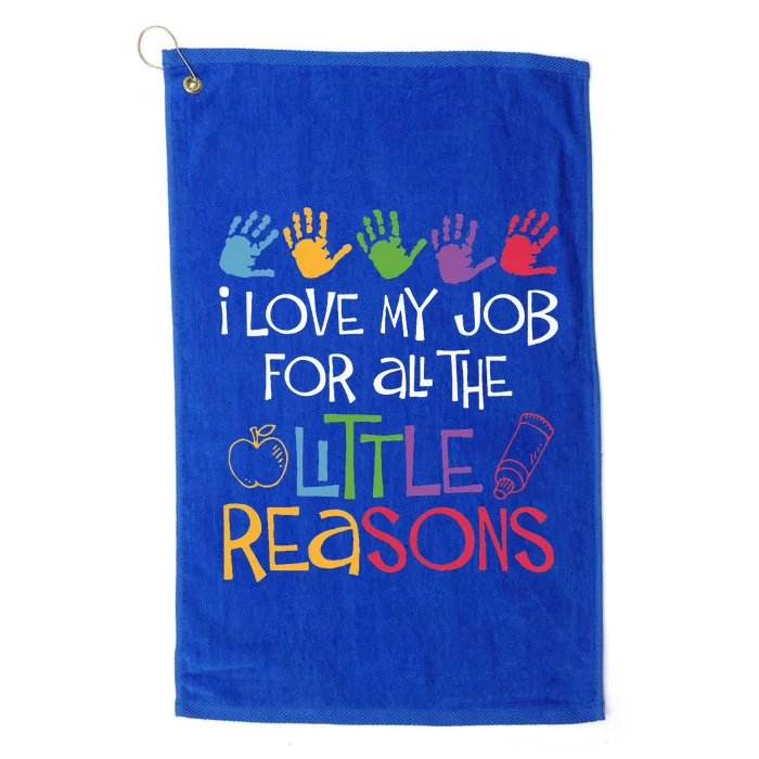 I Love My Job For All The Little Reasons Teacher Platinum Collection Golf Towel