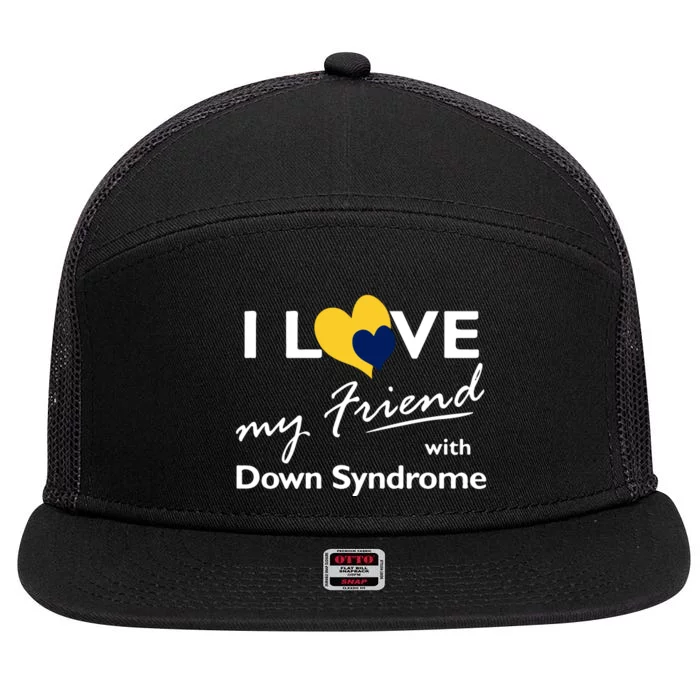 I Love My Friend With Down Syndrome Gift Family Matching 7 Panel Mesh Trucker Snapback Hat