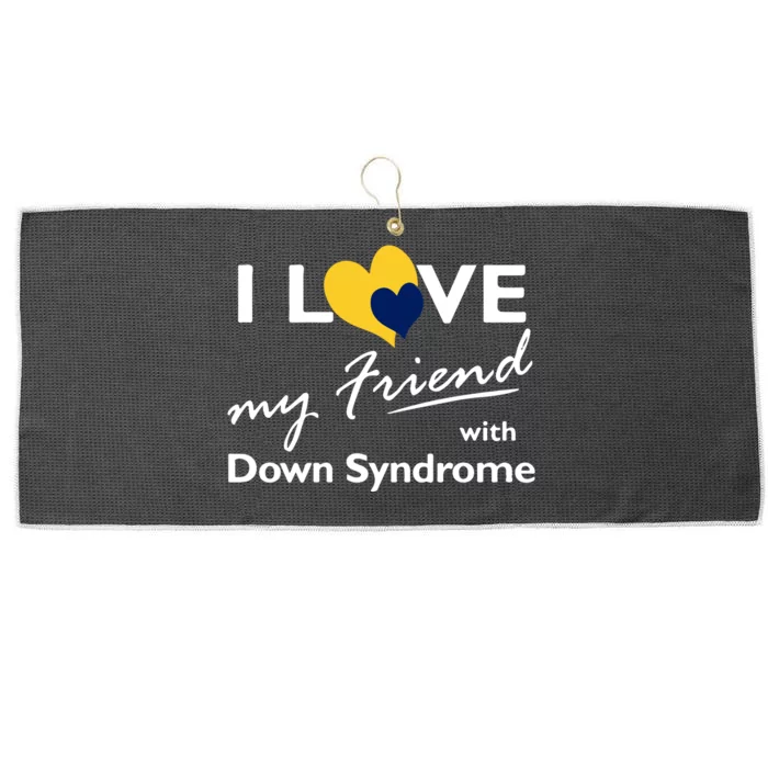 I Love My Friend With Down Syndrome Gift Family Matching Large Microfiber Waffle Golf Towel