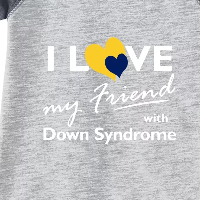 I Love My Friend With Down Syndrome Gift Family Matching Infant Baby Jersey Bodysuit