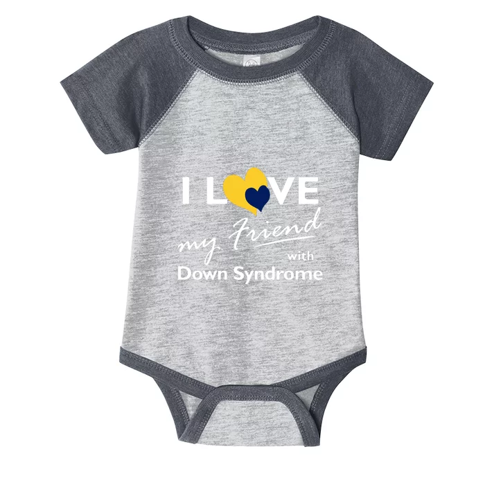 I Love My Friend With Down Syndrome Gift Family Matching Infant Baby Jersey Bodysuit