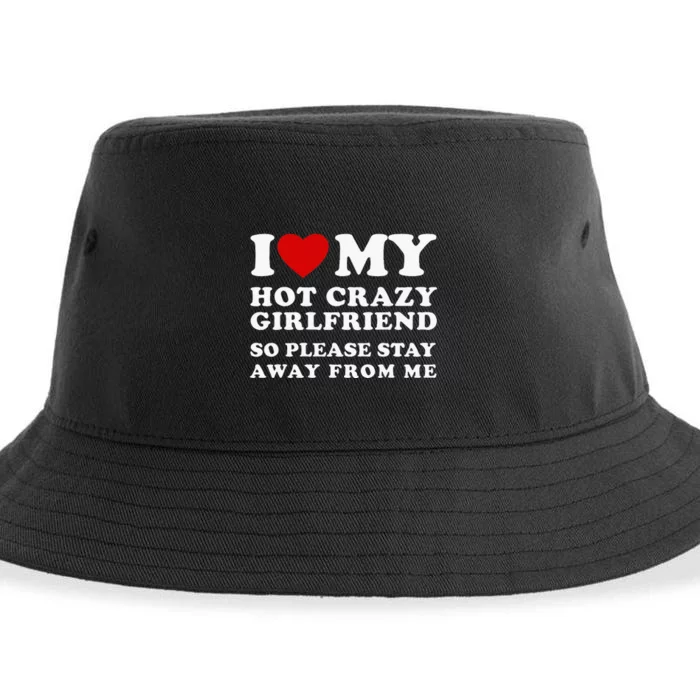 I Love My Hot Crazy Girlfriend So Please Stay Away From Me Sustainable Bucket Hat