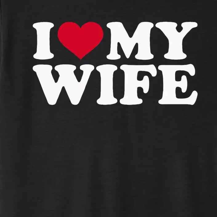 I Love My Wife Funny Valentine Day ChromaSoft Performance T-Shirt