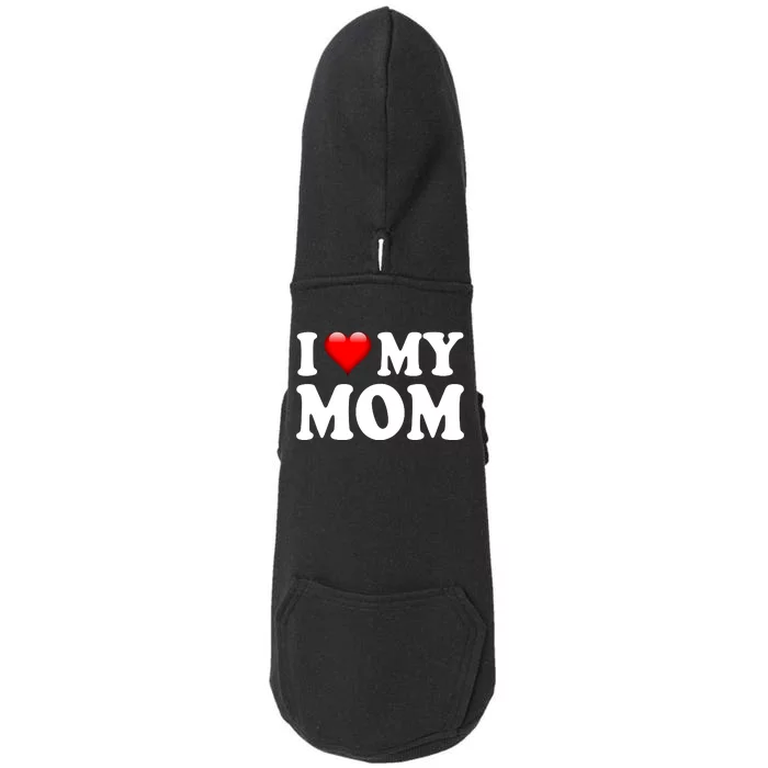 I Love My Mom Doggie 3-End Fleece Hoodie