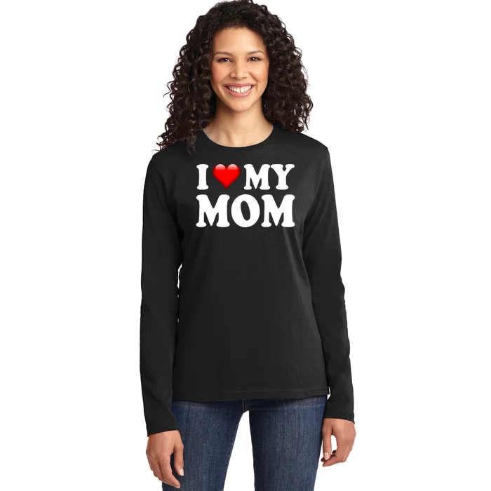 I Love My Mom Ladies Long Sleeve Shirt