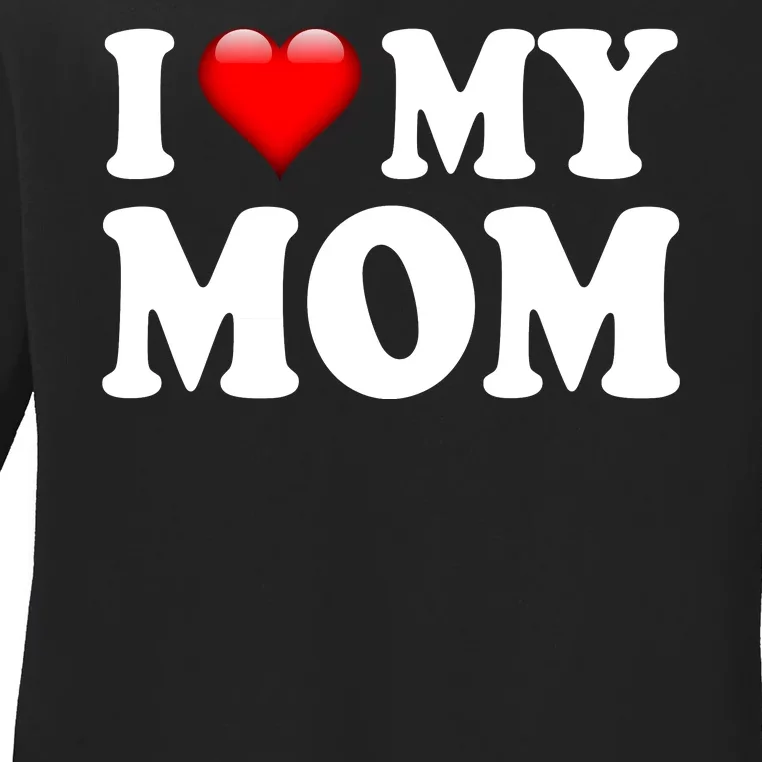 I Love My Mom Ladies Long Sleeve Shirt