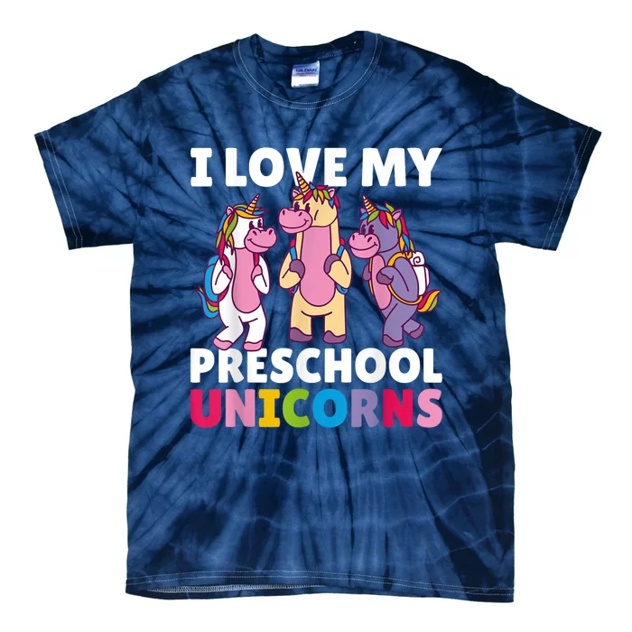 I Love My Preschool Unicorns For School Tie-Dye T-Shirt