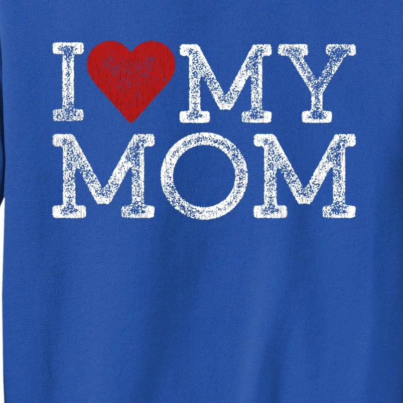 I Love My Mom Mothers Day I Heart My Mom Funny Gift Sweatshirt