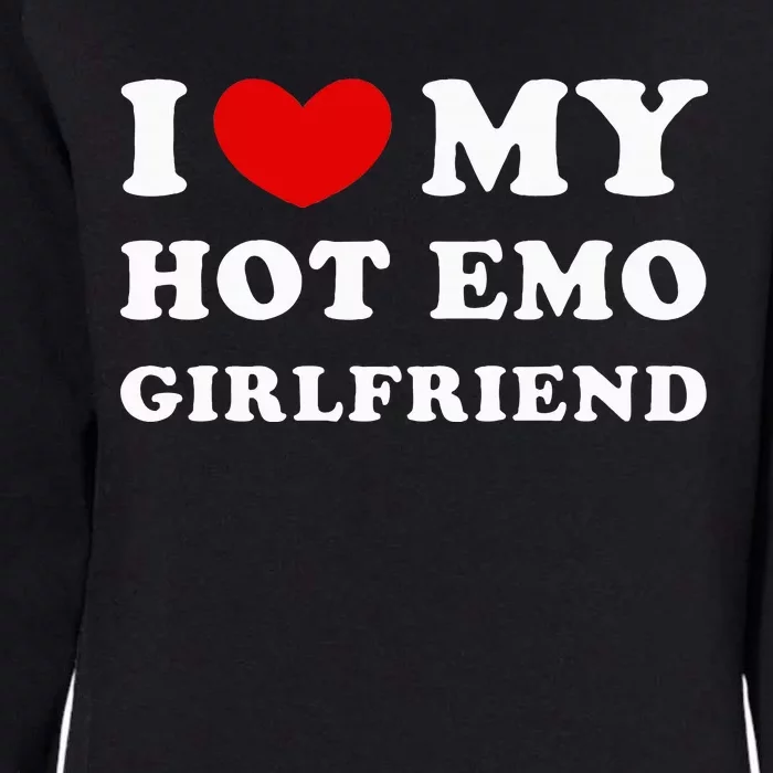 I Love My Hot Emo Girlfriend Womens California Wash Sweatshirt