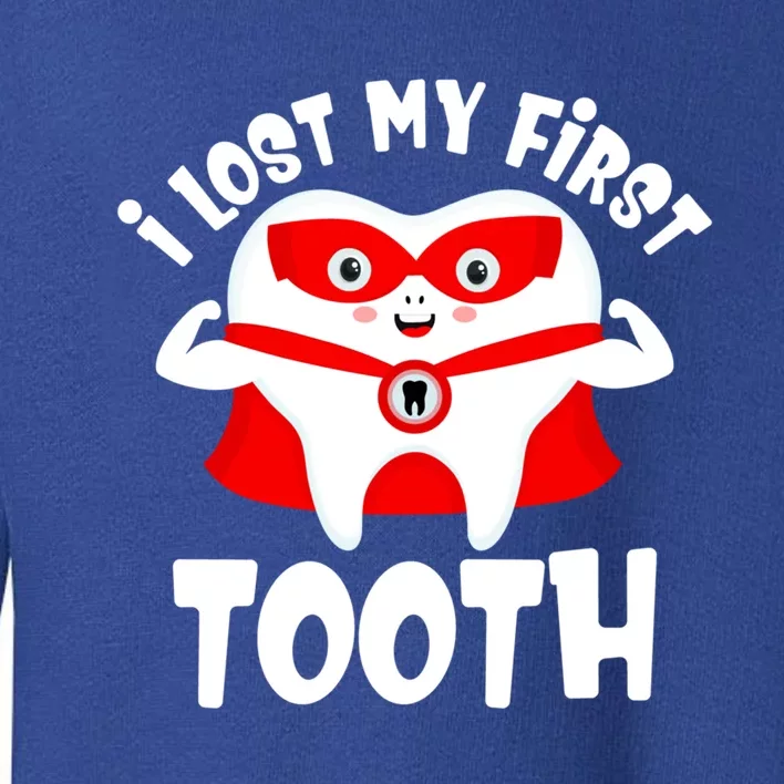 I Lost My First Tooth Dentist Teeth Grand Meaningful Gift Toddler Sweatshirt