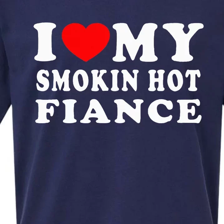 I Love My Smoking Hot Fiance I Heart My Smokin Fiance Sueded Cloud Jersey T-Shirt