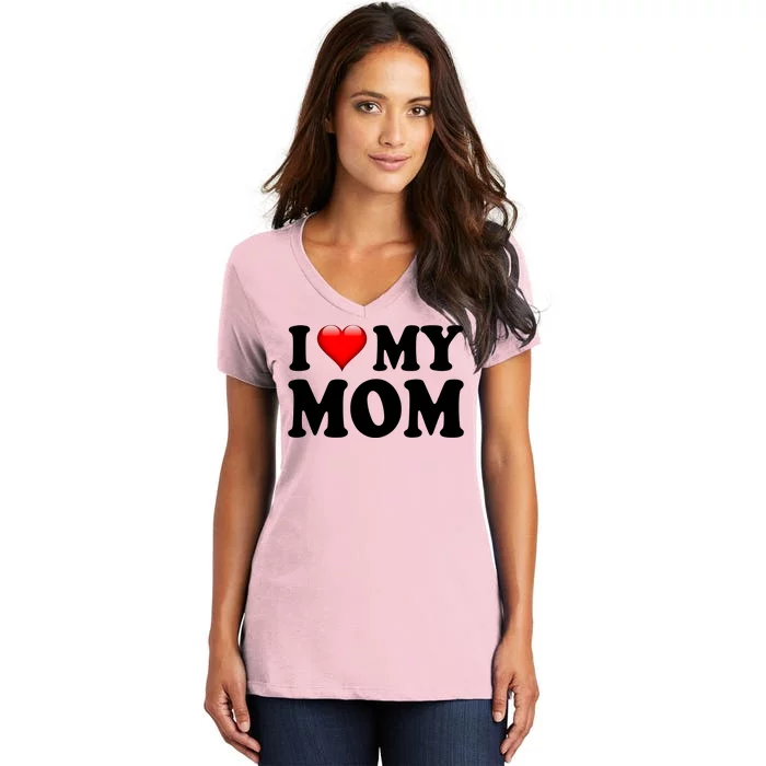 I Love My Mom Women's V-Neck T-Shirt