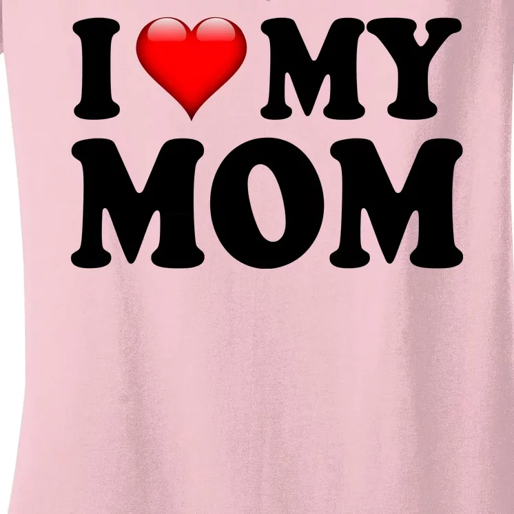 I Love My Mom Women's V-Neck T-Shirt