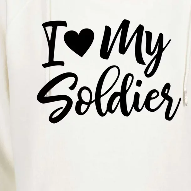 I Love My Soldier Military Deployt Cool Gift Meaningful Gift Womens Funnel Neck Pullover Hood