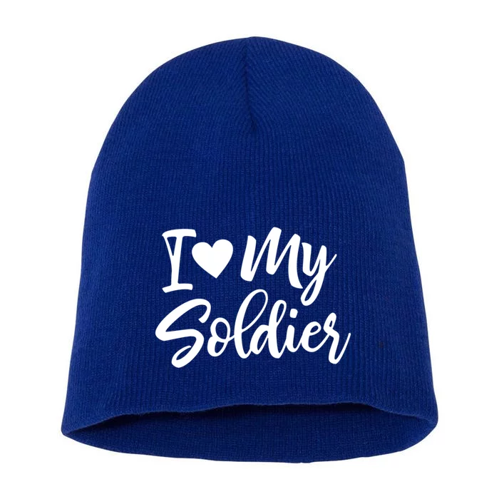 I Love My Soldier Military Deployt Cool Gift Meaningful Gift Short Acrylic Beanie