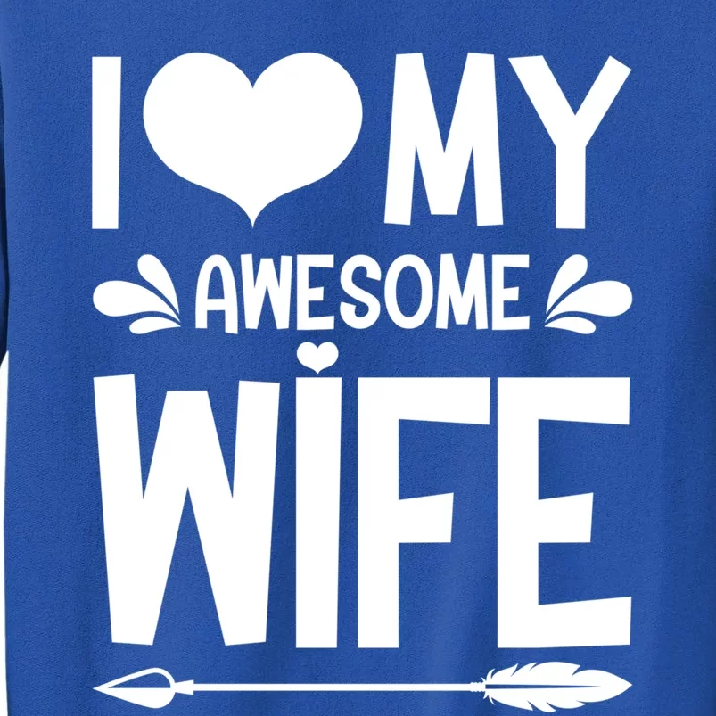 I Love My Awesome Funny Husband Funny Valentines Day Couple Meaningful Gift Sweatshirt