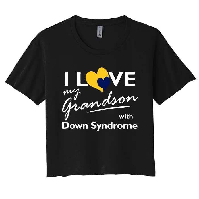 I Love My Grandson With Down Syndrome Gift Family Matching Women's Crop Top Tee