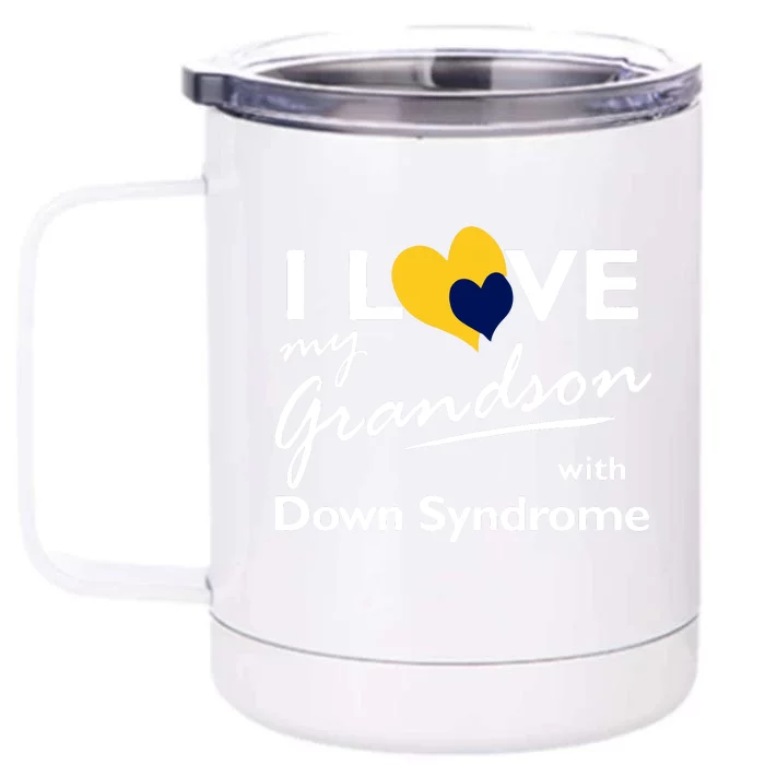 I Love My Grandson With Down Syndrome Gift Family Matching Front & Back 12oz Stainless Steel Tumbler Cup