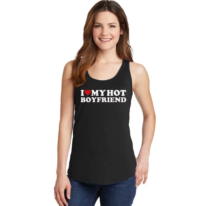 I Love My Hot Boyfriend I Heart My Hot Boyfriend Bf Gift Ladies Essential Tank