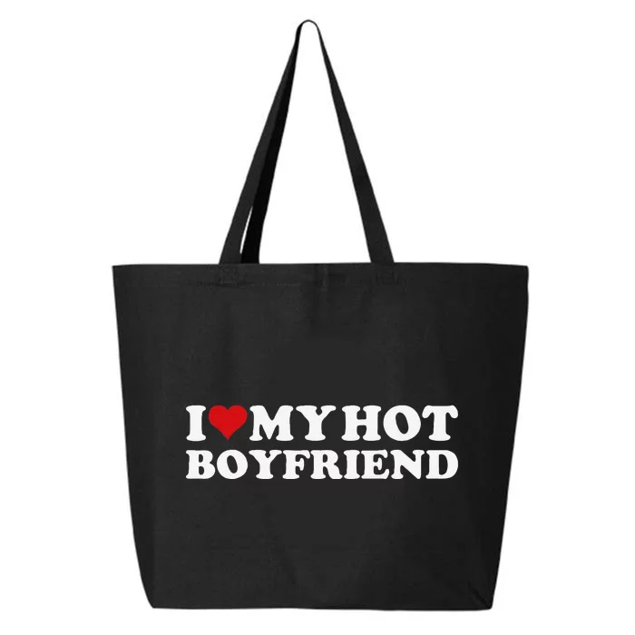 I Love My Hot Boyfriend I Heart My Hot Boyfriend Bf Gift 25L Jumbo Tote