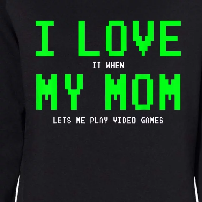 I Love My Mom Shirt Gamer Gifts For N Boys Video Games Womens California Wash Sweatshirt