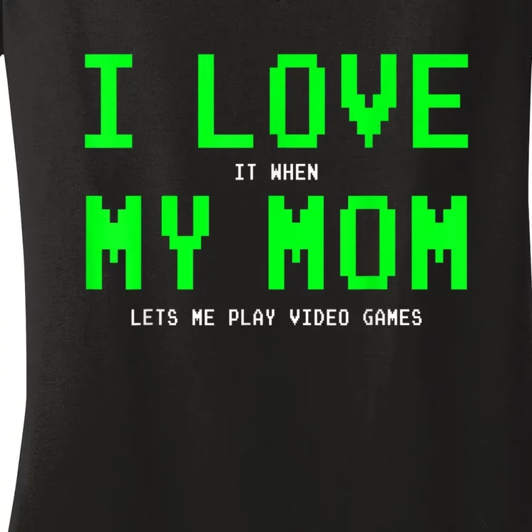 I Love My Mom Shirt Gamer Gifts For N Boys Video Games Women's V-Neck T-Shirt