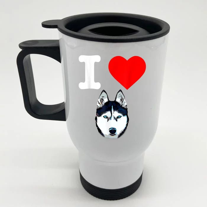 I Love My Siberian Husky Dog Mom Puppy Family Dog Dad Gift Front & Back Stainless Steel Travel Mug