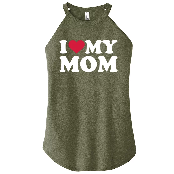 I Love My Mom Gift Women’s Perfect Tri Rocker Tank