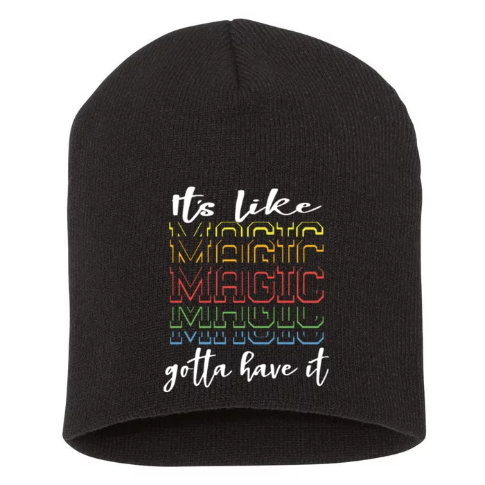 Its Like Magic Gotta Have It Short Acrylic Beanie