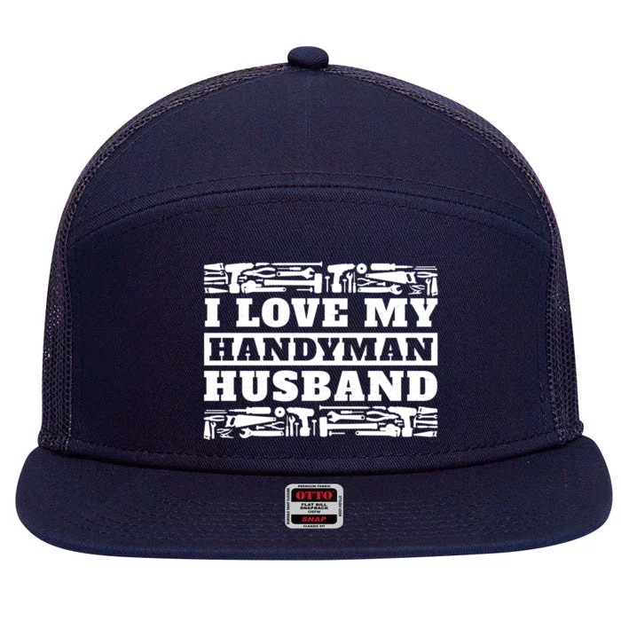 I Love My Handy Husband Wife Of Mr Fix It Gift 7 Panel Mesh Trucker Snapback Hat