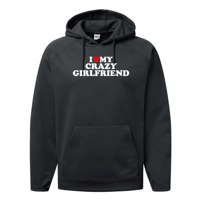 I Love My Crazy Girlfriend GF Red Heart Performance Fleece Hoodie