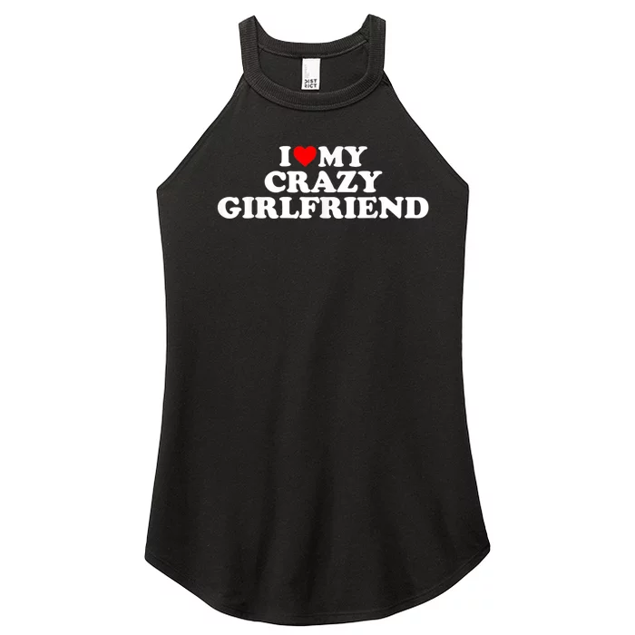 I Love My Crazy Girlfriend GF Red Heart Women’s Perfect Tri Rocker Tank