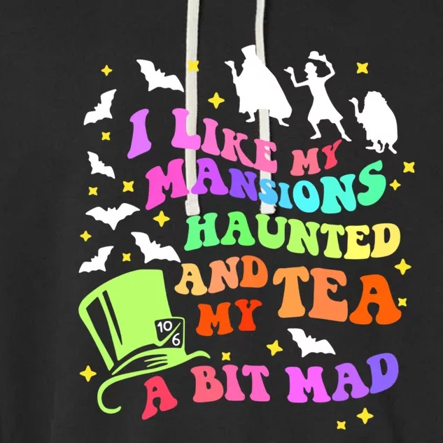 I Like My Mansions Haunted And My Tea A Bit Mad Halloween Garment-Dyed Fleece Hoodie