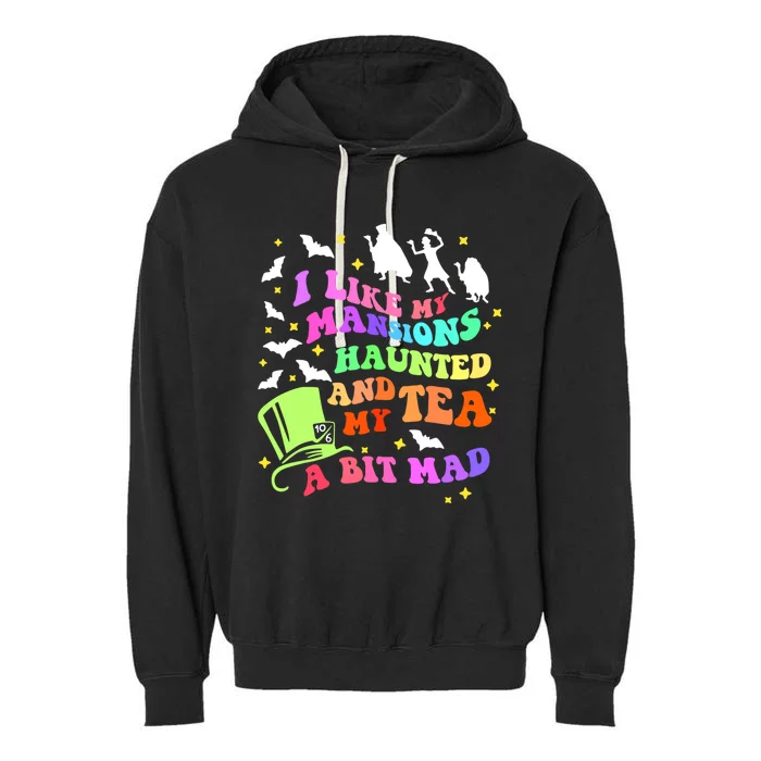 I Like My Mansions Haunted And My Tea A Bit Mad Halloween Garment-Dyed Fleece Hoodie