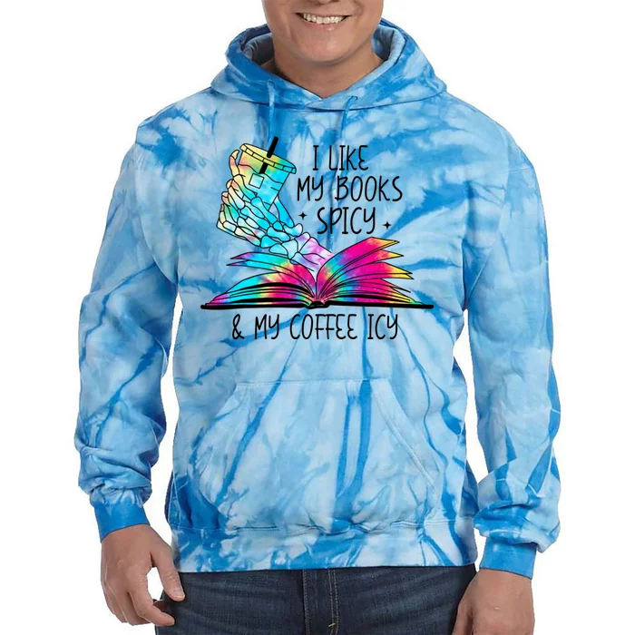 I Like My Books Spicy And My Coffee Icy Skeleton Hand Book Lover Tie Dye Hoodie