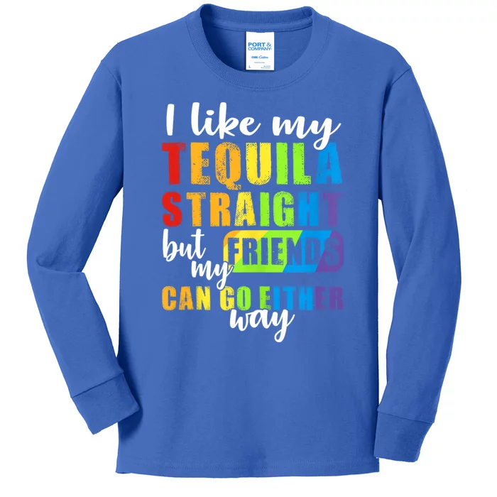 I Like My Tequila Straight But My Friends Can Go Either Way Kids Long Sleeve Shirt