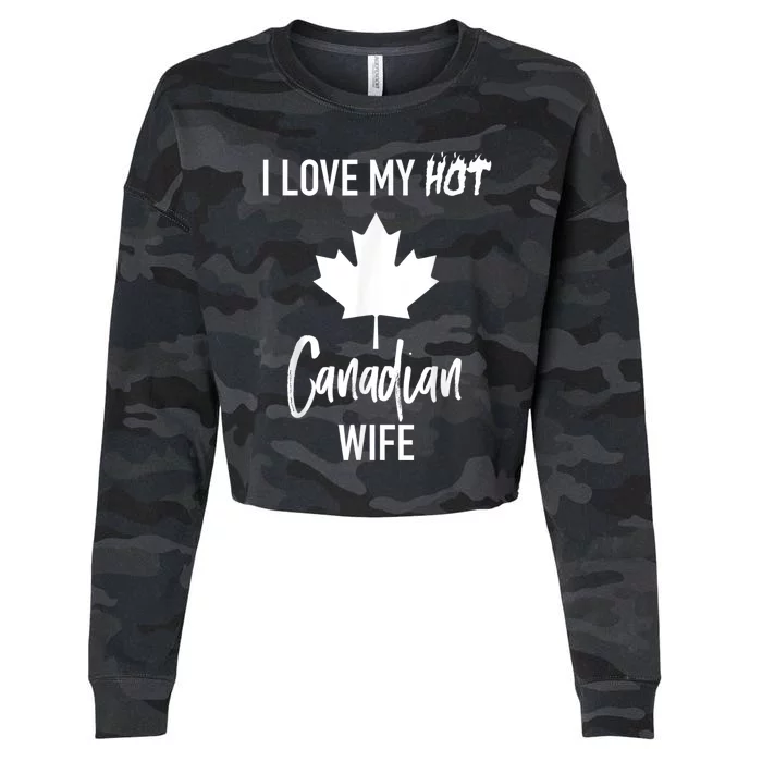 I Love My Hot Canadian Wife Husband Gift Cropped Pullover Crew