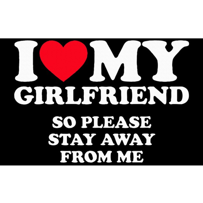 I Love My Girlfriend So Stay Away Bumper Sticker