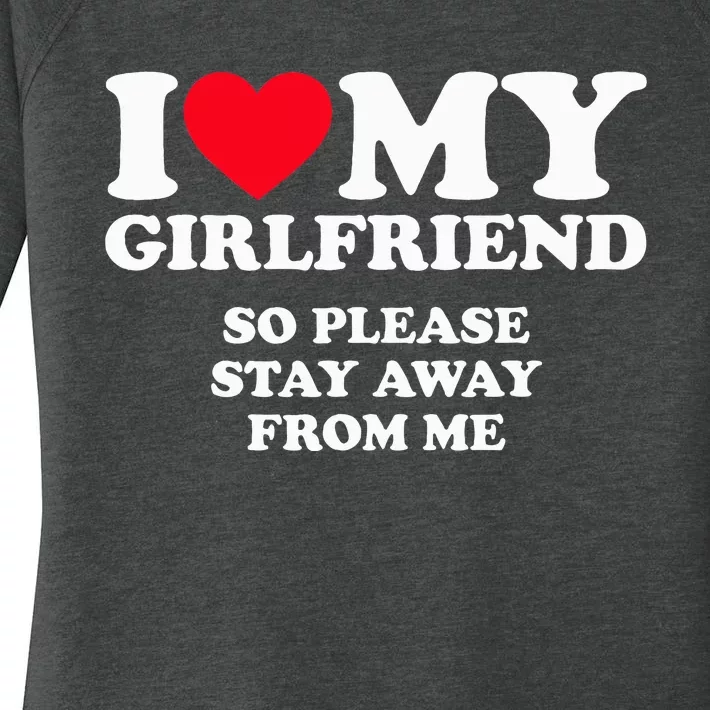 I Love My Girlfriend So Stay Away Women's Perfect Tri Tunic Long Sleeve Shirt