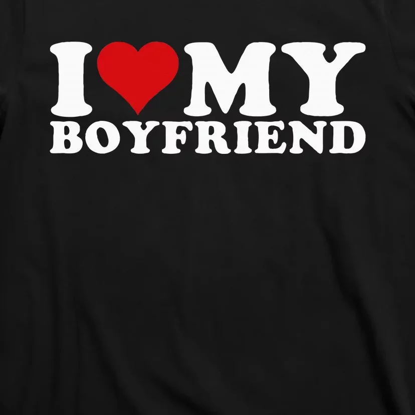 I Love My Boyfriend Bf I Heart My Boyfriend Bf T-Shirt