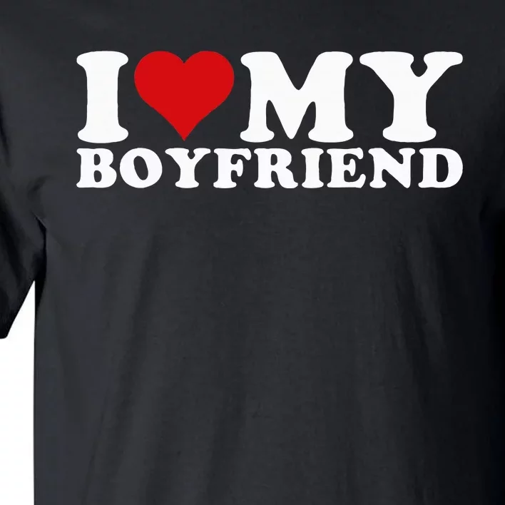 I Love My Boyfriend Bf I Heart My Boyfriend Bf Tall T-Shirt