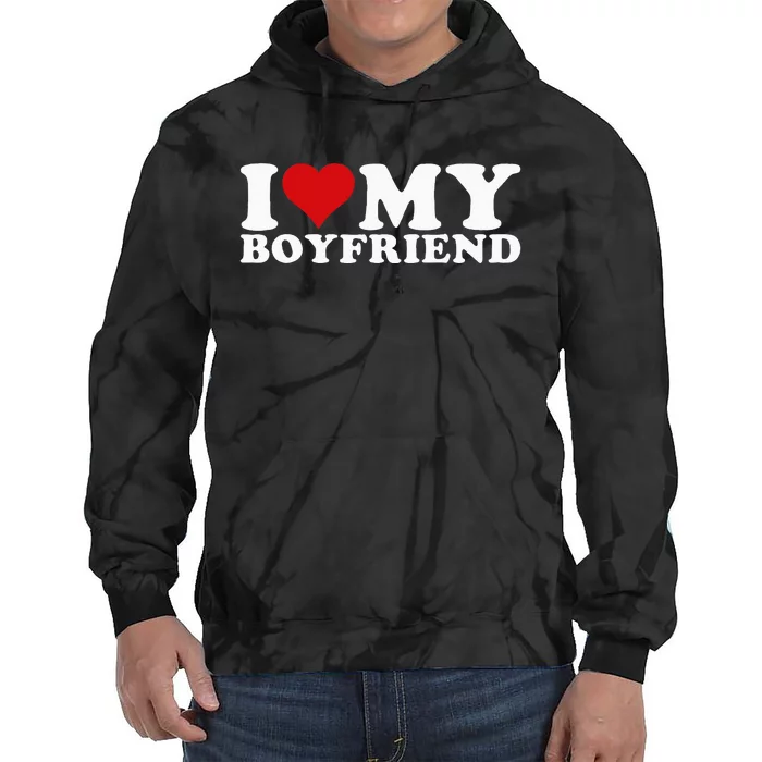 I Love My Boyfriend Bf I Heart My Boyfriend Bf Tie Dye Hoodie