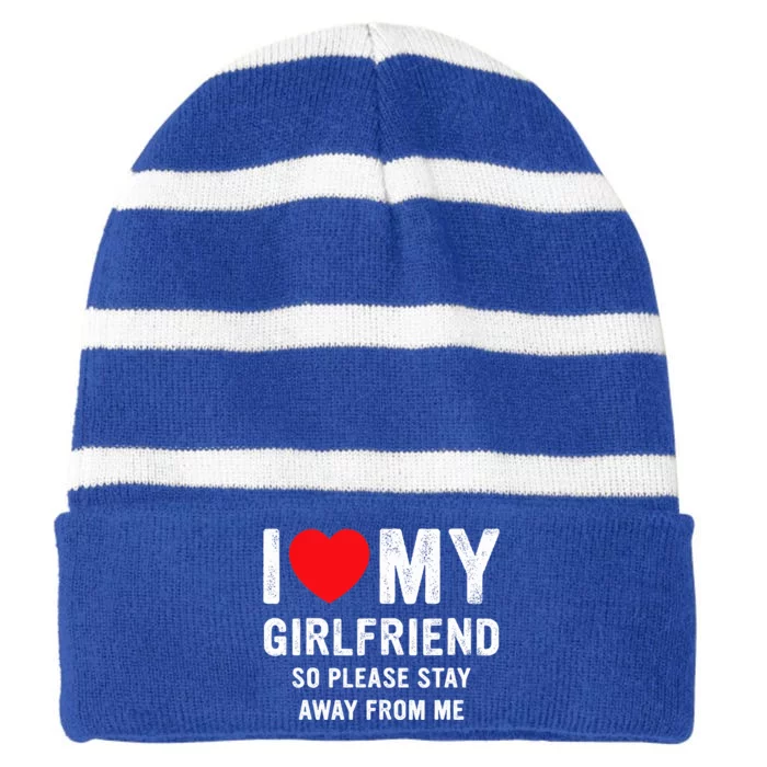 I Love My Girlfriend So Please Stay Away From Me Funny GF Striped Beanie with Solid Band